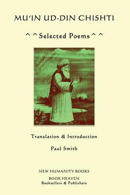 Mu'in ud-din Chishti: Selected Poems by Smith, Paul