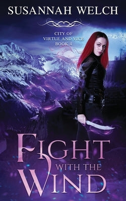 Fight with the Wind by Welch, Susannah