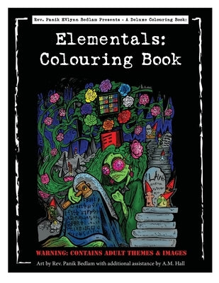 Elementals: Colouring Book: A Deluxe Colouring Book by Bedlam, Panik