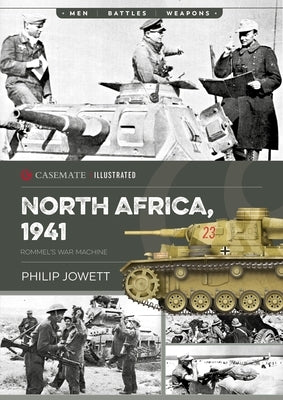 North Africa, 1941: Rommel's War Machine by Jowett, Philip