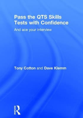 Pass the QTS Skills Tests with Confidence: And ace your interview by Cotton, Tony