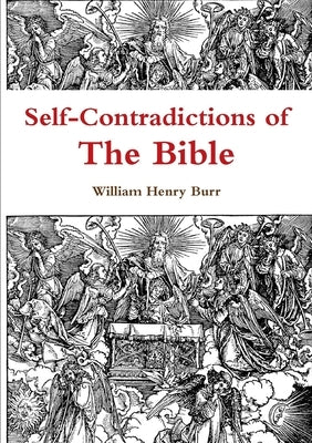 Self-Contradictions of the Bible by Henry Burr, William