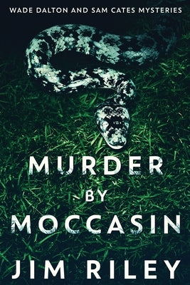 Murder by Moccasin by Riley, Jim