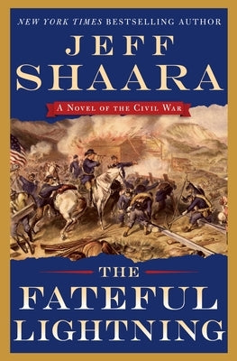 The Fateful Lightning: A Novel of the Civil War by Shaara, Jeff