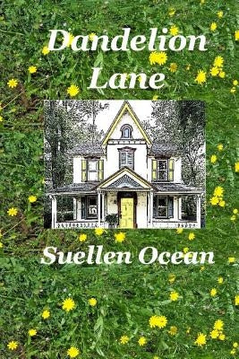 Dandelion Lane by Ocean, Suellen