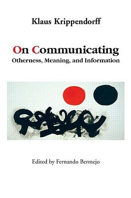 On Communicating: Otherness, Meaning, and Information by Bermejo, Fernando