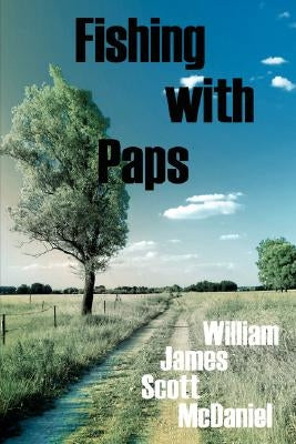 Fishing with Paps by McDaniel, William James Scott