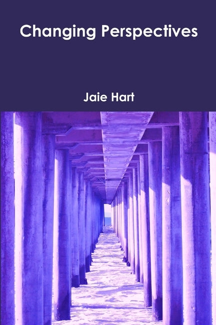 Changing Perspectives by Hart, Jaie