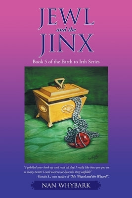 Jewl and the Jinx: Book 5 of the Earth to Irth Series by Whybark, Nan