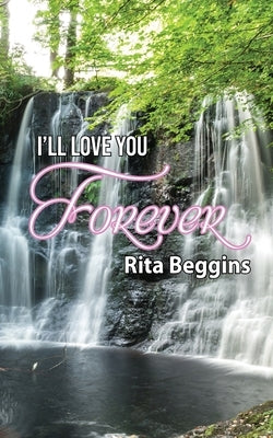 I'll Love You Forever by Beggins, Rita