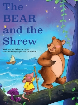 The Bear and the Shrew by Hunt, Rebecca