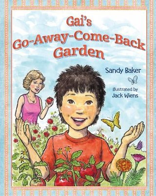 Gai's Go-Away-Come-Back Garden by Wiens, Jack
