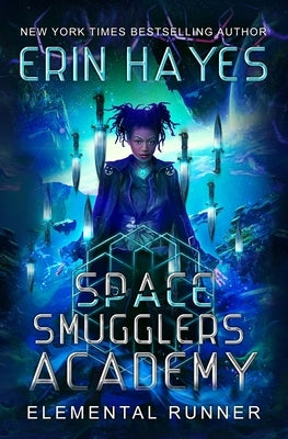 Space Smugglers Academy: Elemental Runner by Hayes, Erin