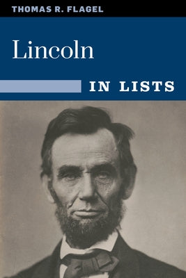 Lincoln in Lists by Flagel, Thomas R.