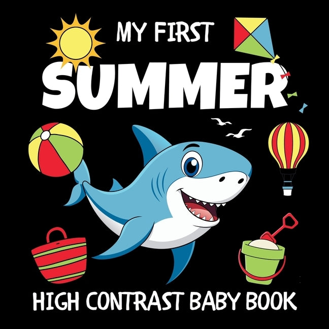 My First Summer High Contrast Baby Book Ages 0-12 Months: White and Black Images Accented in Red - Visual Stimulation Activities for Infants, Newborns by Yockey, Lauren