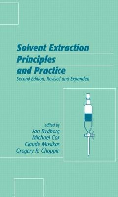 Solvent Extraction Principles and Practice, Revised and Expanded by Rydberg, Jan
