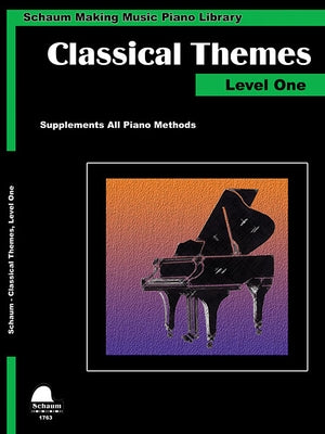 Classical Themes Level 1: Schaum Making Music Piano Library by Schaum, Wesley