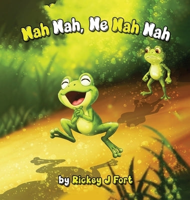 Nah Nah, Ne Nah Nah by Fort, Rickey J.