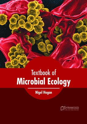 Textbook of Microbial Ecology by Hogan, Nigel