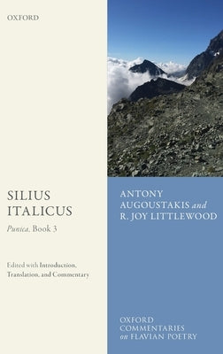 Silius Italicus: Punica, Book 3: Edited with Introduction, Translation, and Commentary by Augoustakis, Antony