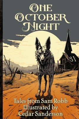 One October Night: 31 Illustrations and Their Stories by Sanderson, Cedar