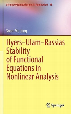 Hyers-Ulam-Rassias Stability of Functional Equations in Nonlinear Analysis by Jung, Soon-Mo