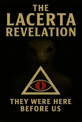 The Lacerta Revelation: They were here before us by Papadopoulos, Zeff