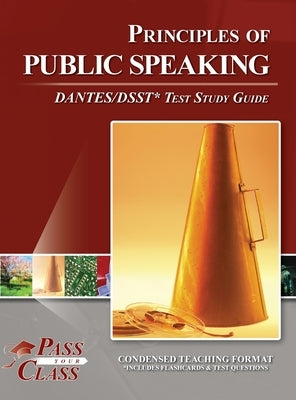 Principles of Public Speaking DANTES / DSST Test Study Guide by Passyourclass