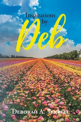 Inspirations By Deb by Terrell, Deborah A.
