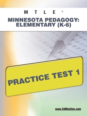 Mtle Minnesota Pedagogy: Elementary (K-6) Practice Test 1 by Wynne, Sharon A.