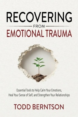 Recovering from Emotional Trauma by Berntson, Todd M.