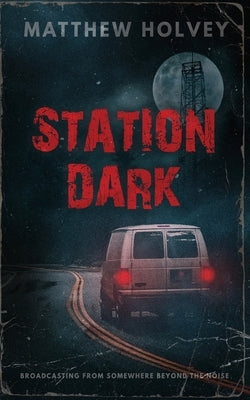 Station Dark by Holvey, Matthew