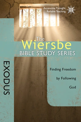 The Wiersbe Bible Study Series: Exodus: Finding Freedom by Following God by Wiersbe, Warren W.