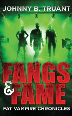 Fangs and Fame by Truant, Johnny B.