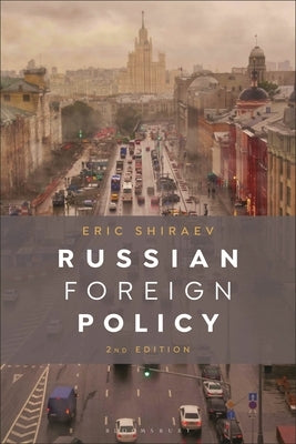 Russian Foreign Policy by Shiraev, Eric