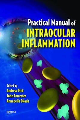 Practical Manual of Intraocular Inflammation by Dick, Andrew