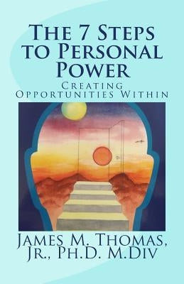 The 7 Steps to Personal Power: Creating Opportunities Within by Young, Cynthia S.