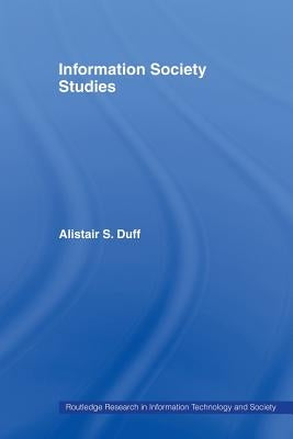 Information Society Studies by Duff, Alistair S.
