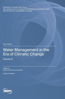Water Management in the Era of Climatic Change: Volume III by Kuriqi, Alban