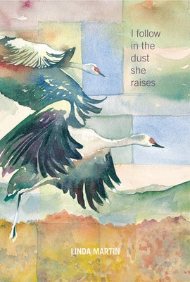 I Follow in the Dust She Raises by Martin, Linda