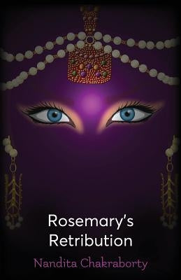 Rosemary's Retribution by Chakraborty, Nandita