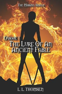The Lure of an Ancient Fable: The Missing Shield, Episode 7 by Thomsen