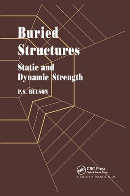 Buried Structures: Static and Dynamic Strength by Bulson, P. S.