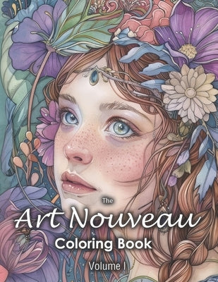 The Art Nouveau Coloring Book: Volume 1 (Calming Art for Women, Men and Teens, Relaxation, Stress and Anxiety Relief ) by Fielding, Ella
