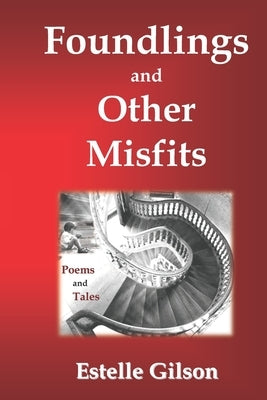 Foundlings and Other Misfits by Gilson, Estelle