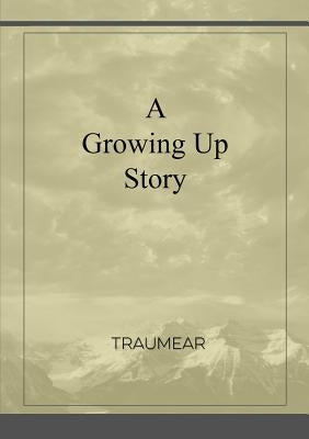 A Growing Up Story by Traumear