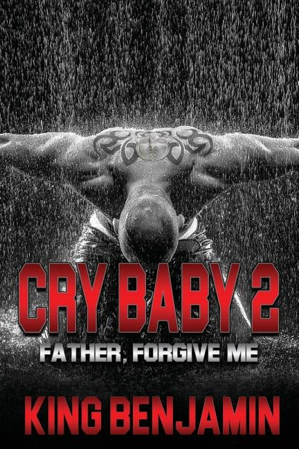 Cry Baby 2: Father, Forgive Me by Benjamin, King