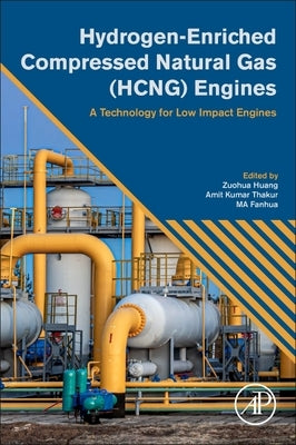 Hydrogen-Enriched Compressed Natural Gas (Hcng) Engines: A Technology for Low Impact Engines by Fanhua, Ma