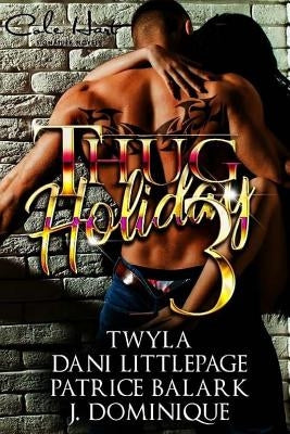 Thug Holiday 3 (Valentine's Day Edition) by Littlepage, Dani