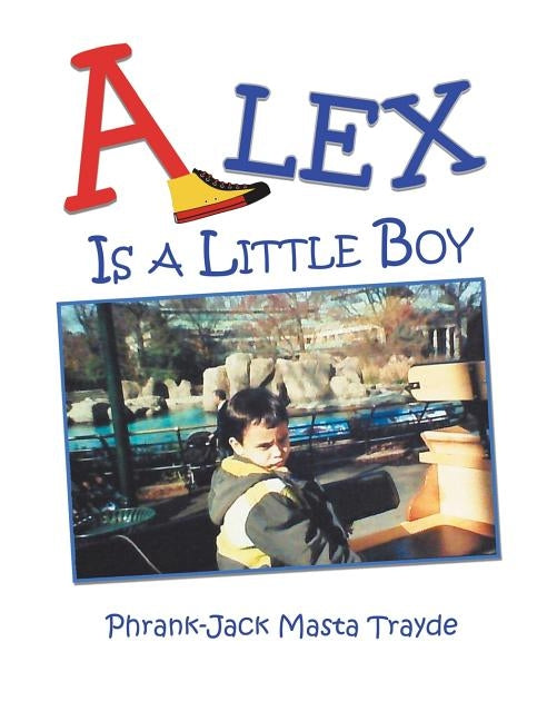 Alex Is a Little Boy by Trayde, Phrank-Jack Masta